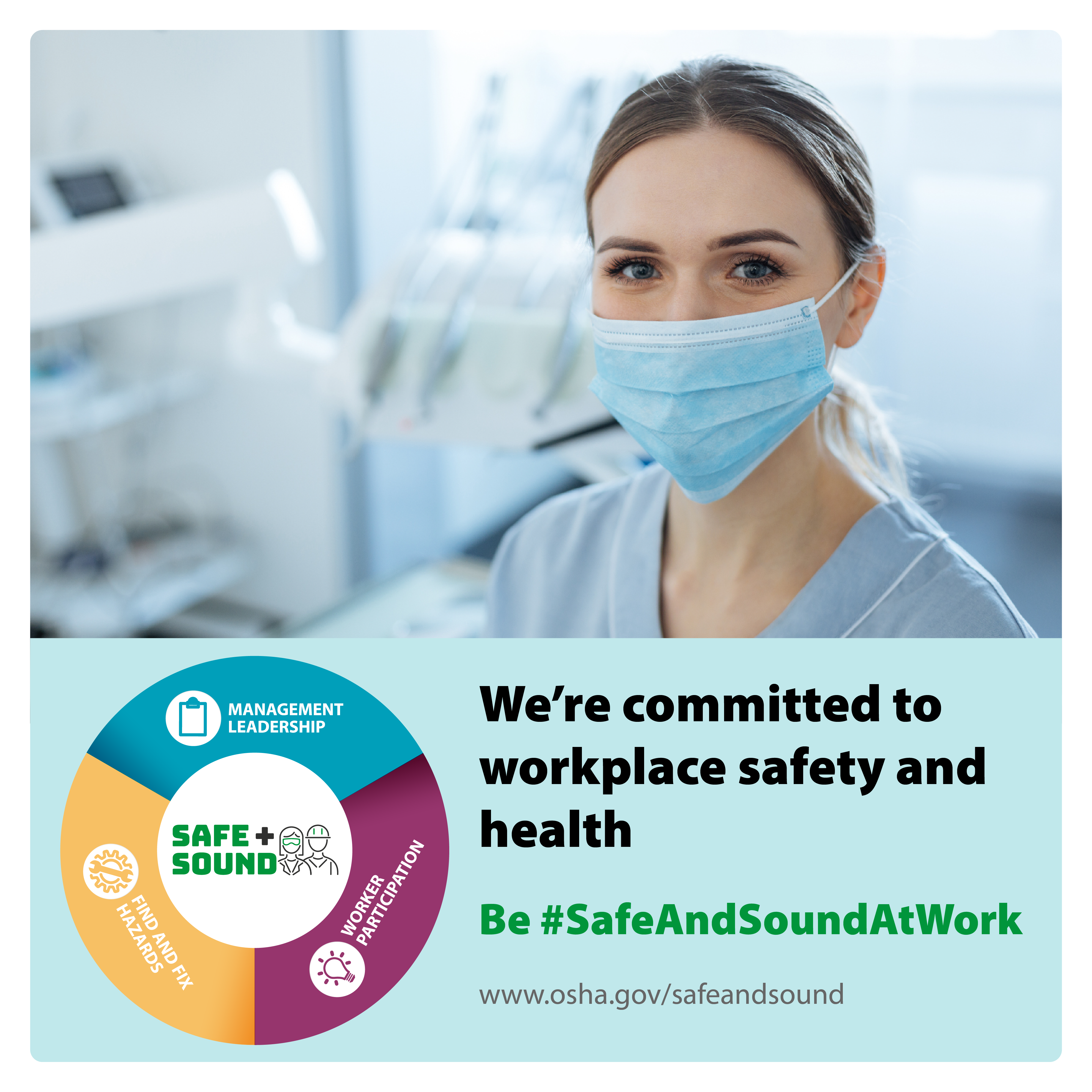 Image of a healthcare worker in a mask with the text: We're committed to workplace safety and health be #SafeAndSoundAtWork - www.osha.gov/safeandsound