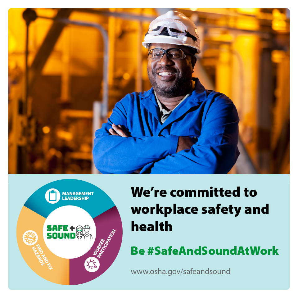 Image of a manufacturing worker, smiling with arms folded, and the text: We're committed to workplace safety and health be #SafeAndSoundAtWork - www.osha.gov/safeandsound