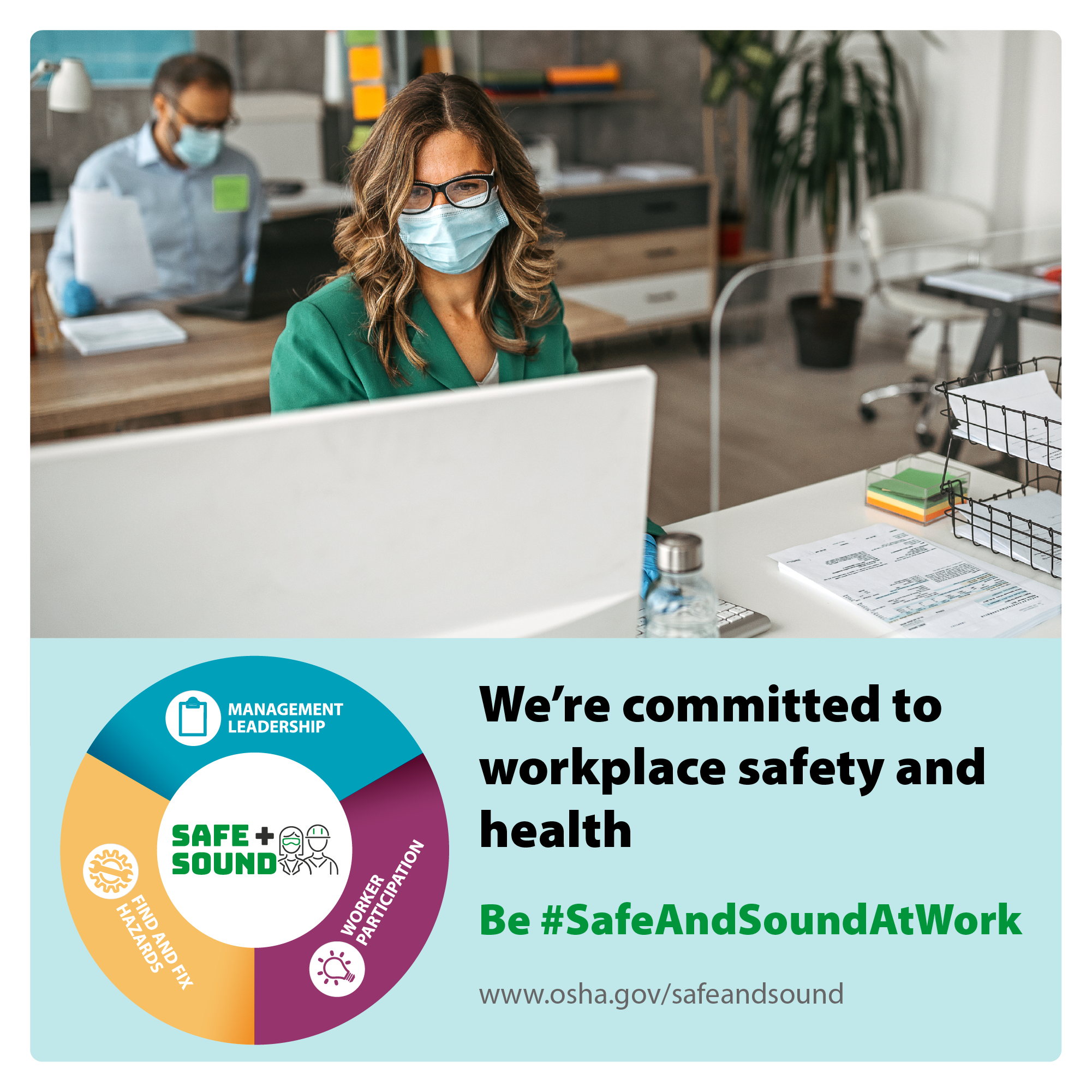 Image of office workers at their desks, wearing masks, with the text: We're committed to workplace safety and health be #SafeAndSoundAtWork - www.osha.gov/safeandsound