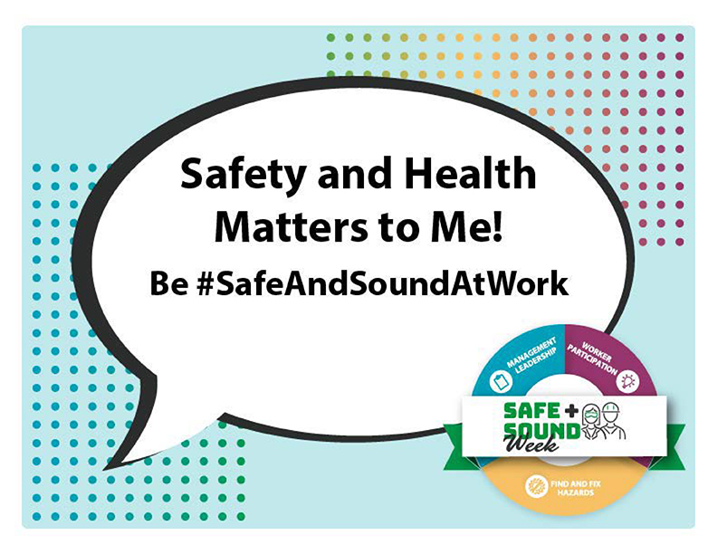 Safety and Health Matters to Me! Be #SafeAndSoundAtWork