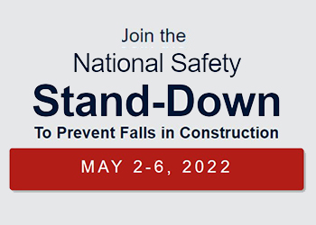 Join the National Safety Stand-Down To Prevent Falls in Construction, May 2-6, 2022