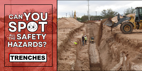 Can You Spot all the Safety Hazards? : TRENCHES