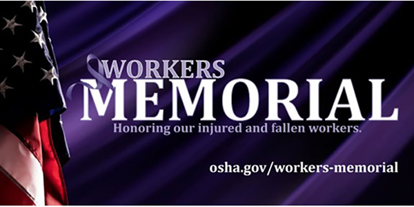 Workers Memorial: Honoring our injured and fallen workers.