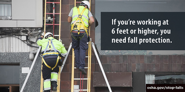 If you're working at 6 feet or higher, you need fall protection.