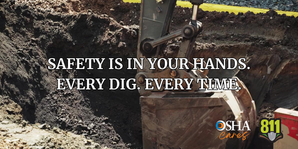 Before You Dig : Safety is in your hands. Every Deg. Every Time.