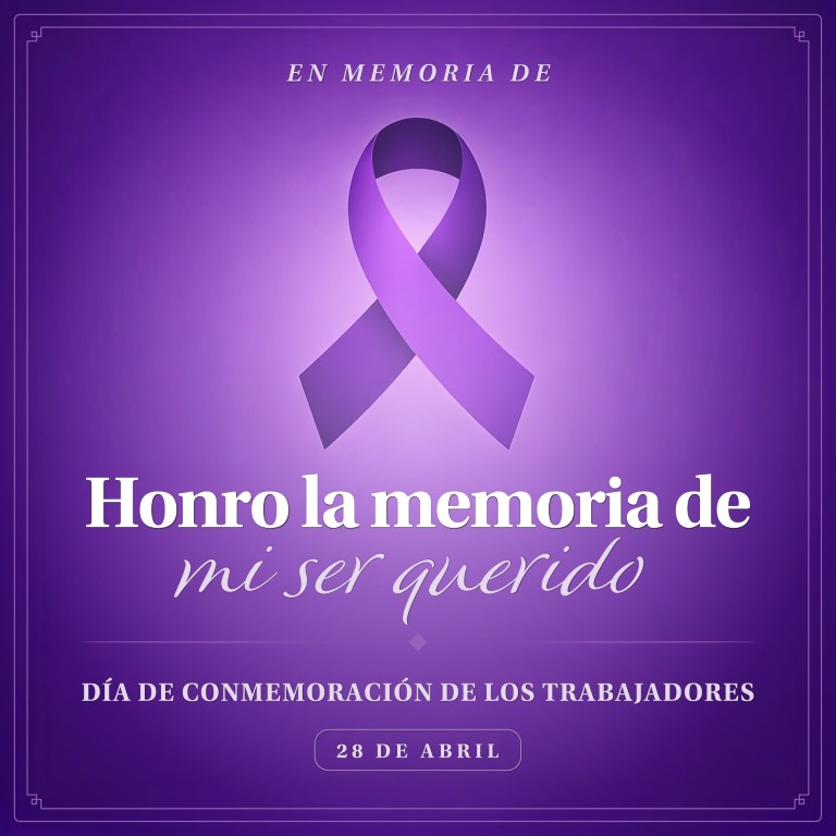 En Memoria de Honro la memoria de mi ser querido Día de conmemoriación de los trabajadores 28 de Abril