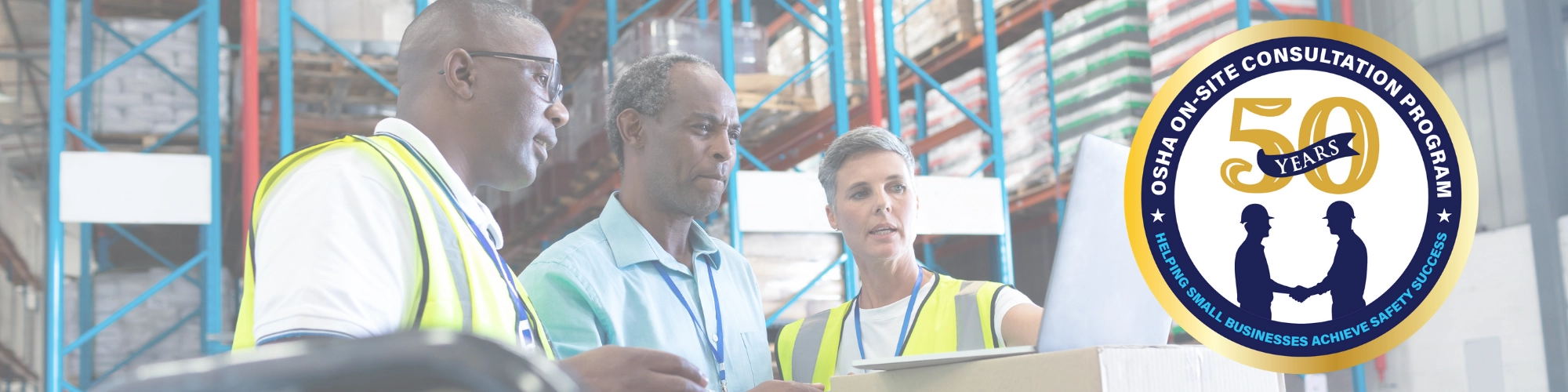 OSHA On-Site Consultation Program - 50 Years - Helping Small Businesses Achieve Safety Success