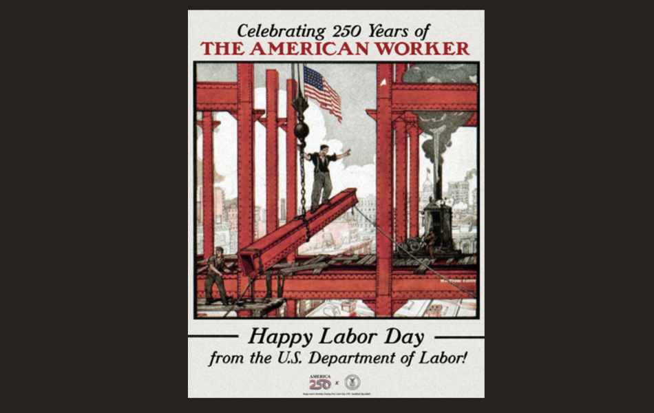 Celebrating 250 Years of the American Worker - Happy Labor Day from the U.S. Department of Labor!