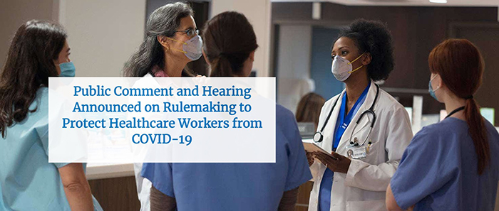 Public Comment and Hearing Announced on Rulemaking to Protect Healthcare Workers from COVID-19