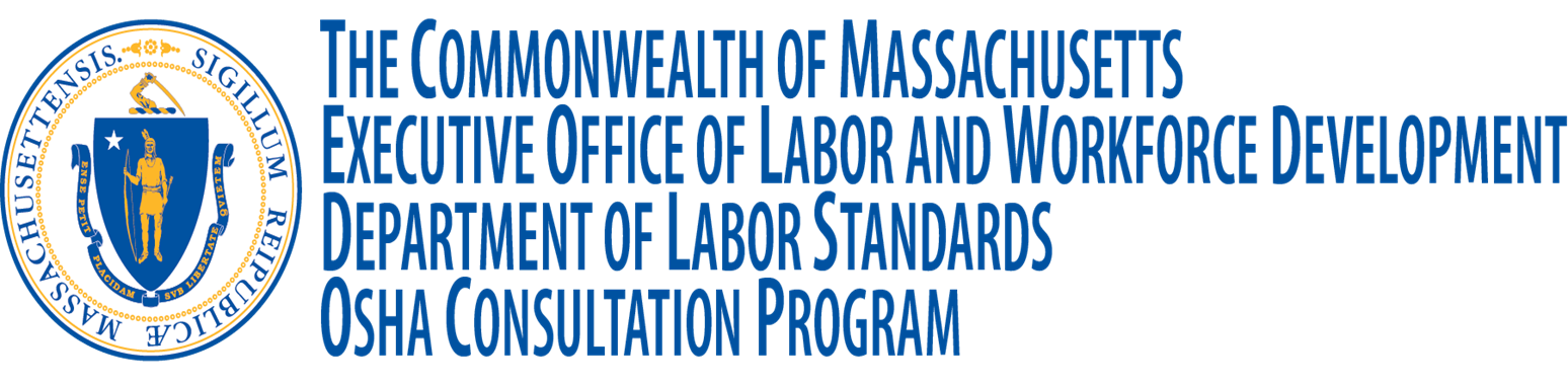 The Commonwealth of Massachusetts Executive Office of Labor and Workforce Development Department of Labor Standards OSHA Consultation Program