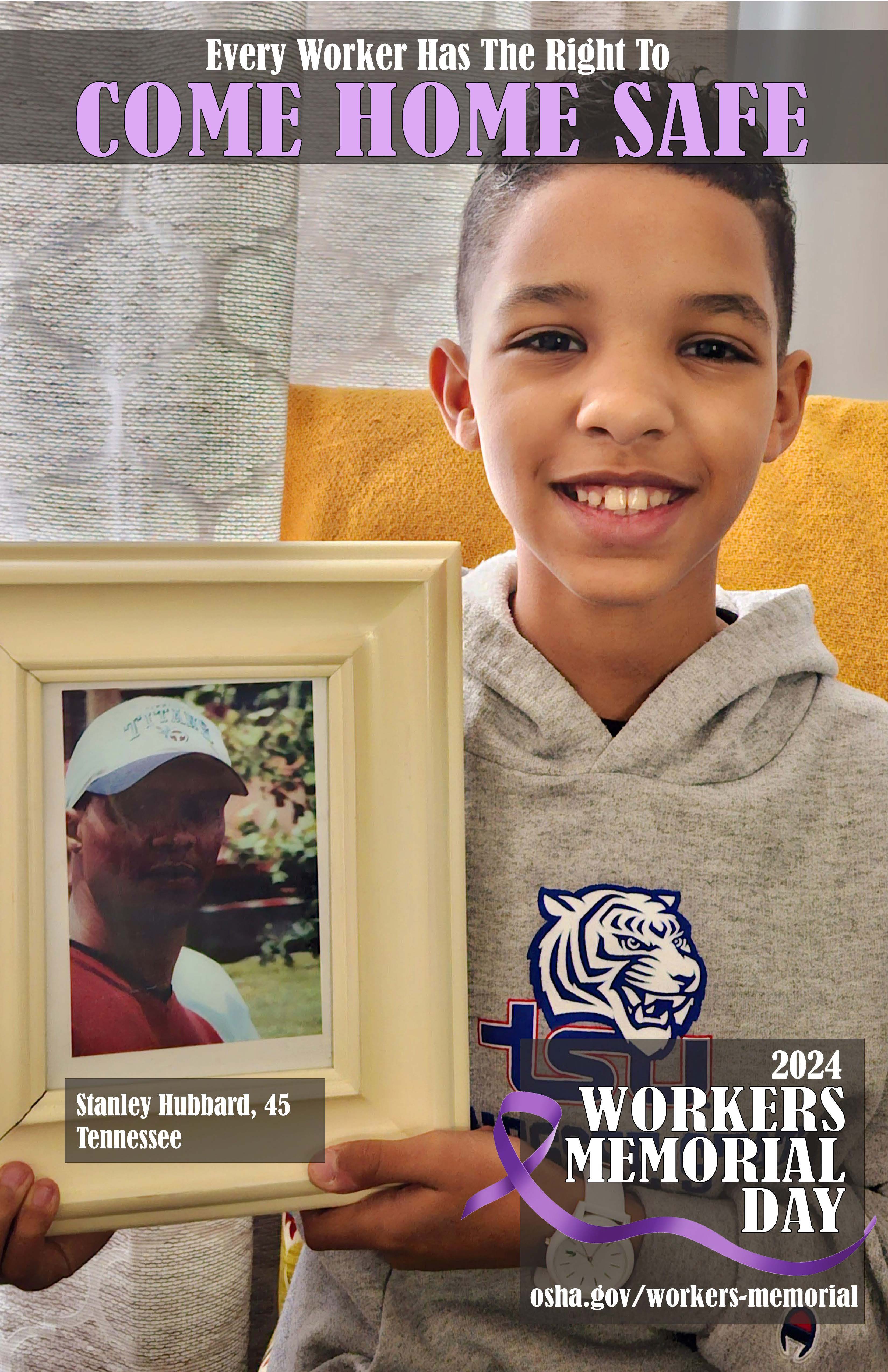 Every worker has the right to come home safe. Stanley Hubbard, 45, Tennessee. 2024 Workers Memorial Day - osha.gov/workers-memorial