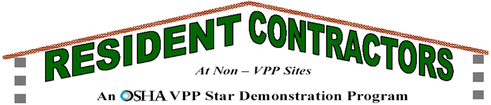Resident Contractors At Non-VPP Sites - An OSHA VPP Star Demonstration Program Resident Contractors At Non-VPP Sites - An OSHA VPP Star Demonstration Program