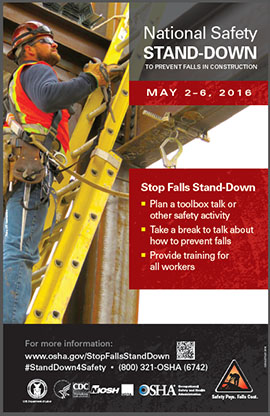 National Safety Standown May 2-6 to prevent falls in construction plan a tool box talk or other dafety activity, take a break talk about how to prevent falls, provide training for all workers