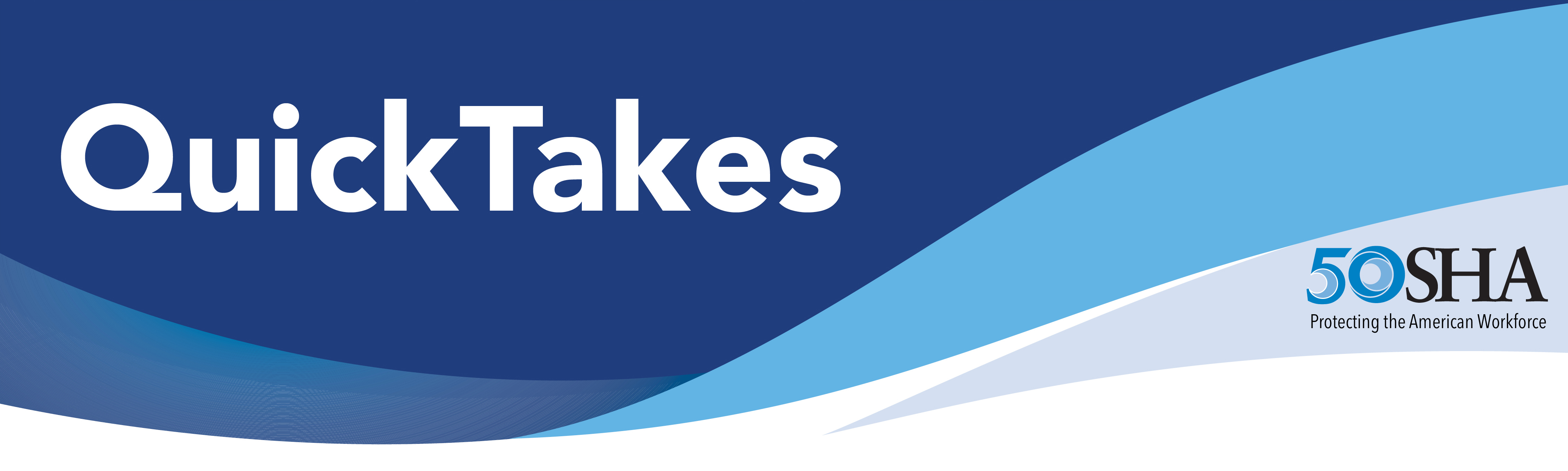 OSHA QuickTakes - OSHA, Occupational Safety and Health Administration
