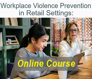Workplace Violence Prevention in Retail Settings: Online Course